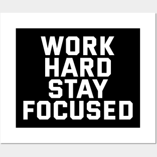 Work Hard Stay Focused Posters and Art